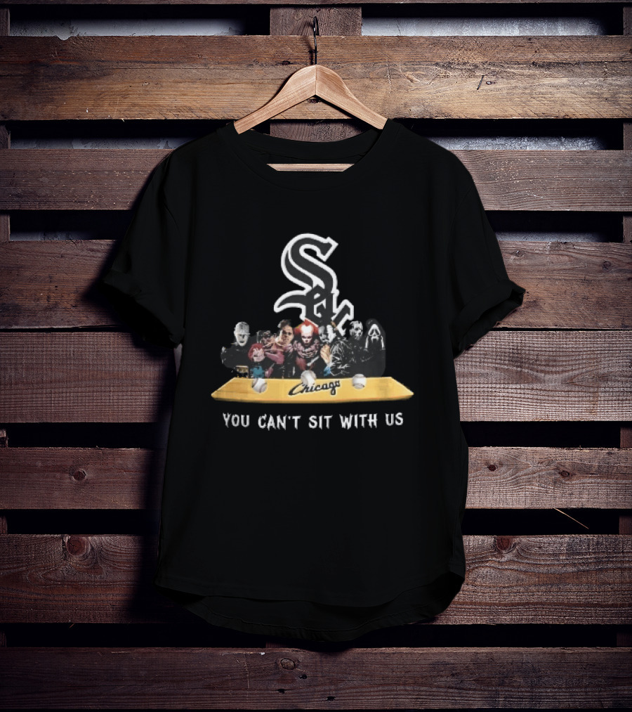 Chicago White Sox You Can't Sit With Us Horror Movie Characters Baseball Bench T-Shirt