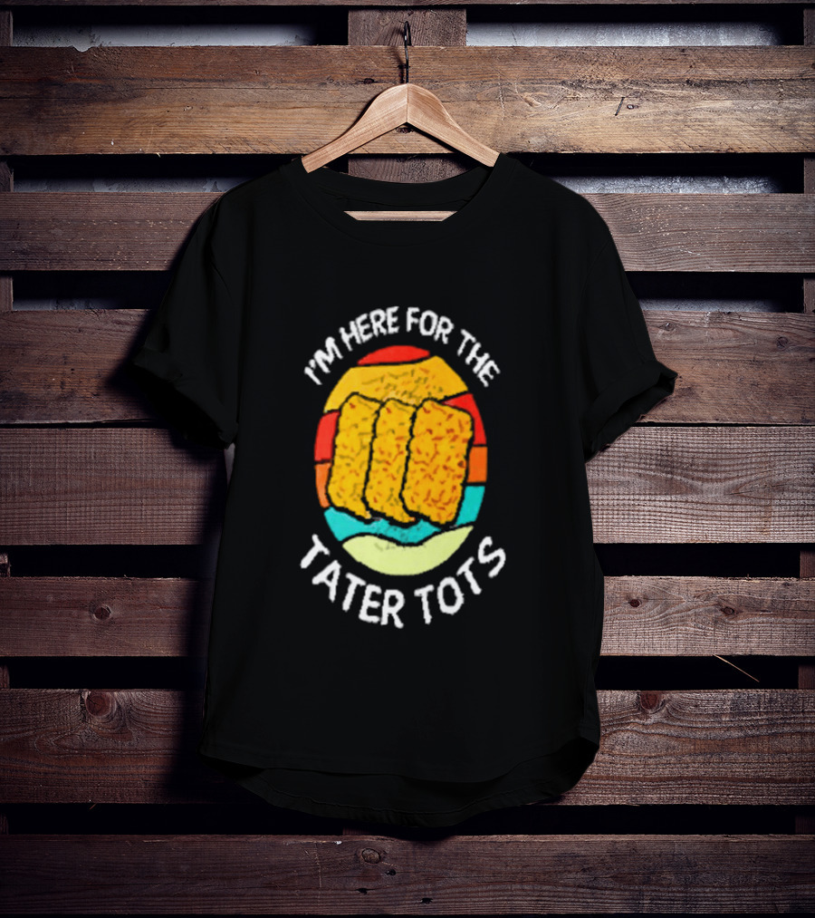 I'm Here For The Tater Tots Retro Food Lover T-Shirt