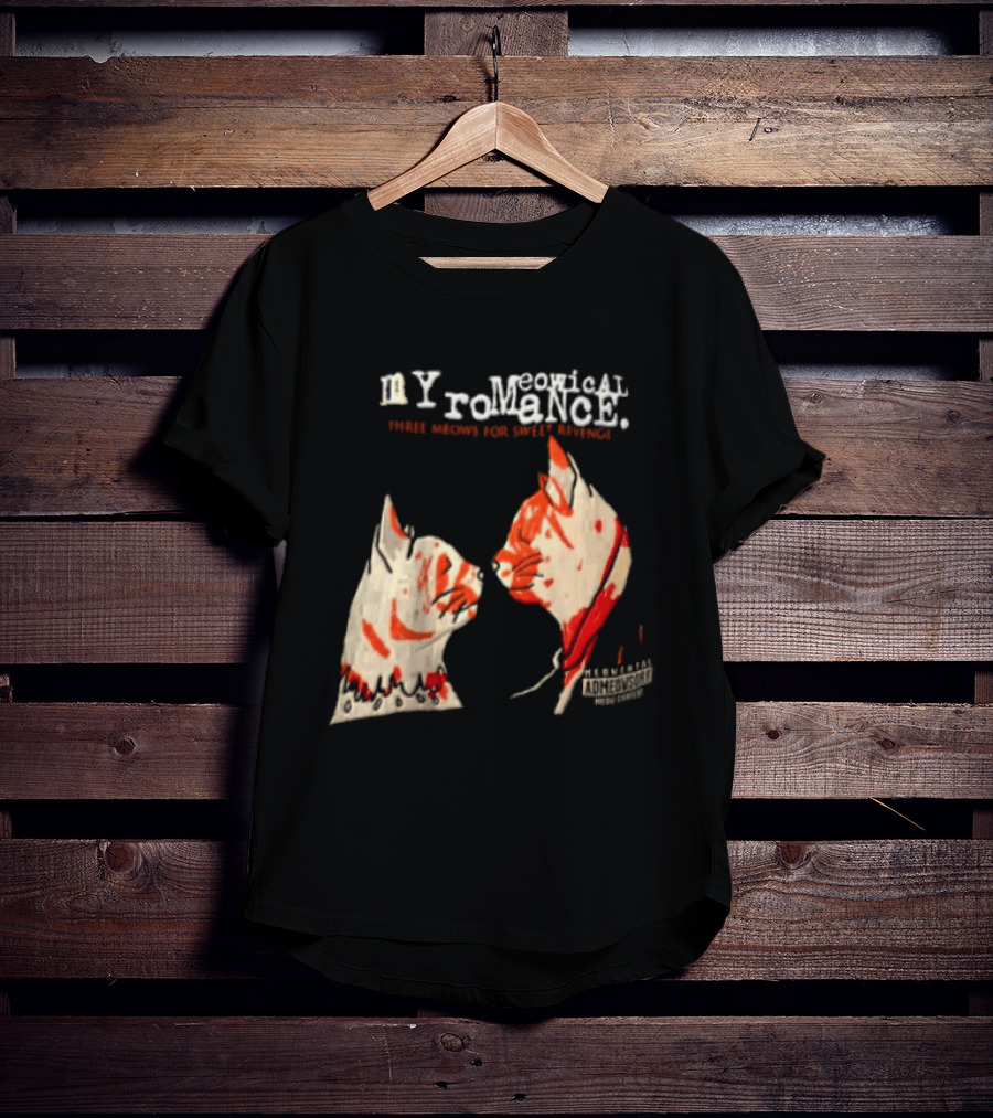 Myromeowical Romanc Three Meows For Sweet Revenge Meowental Admeowsory T-Shirt
