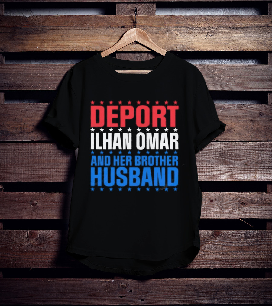 Deport Ilhan Omar And Her Brother Husband T-Shirt