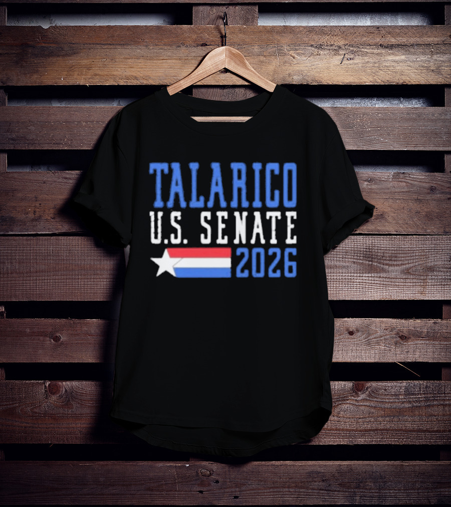 Talarico U.S. Senate 2026 Campaign With Star And Tricolor Flag T-Shirt
