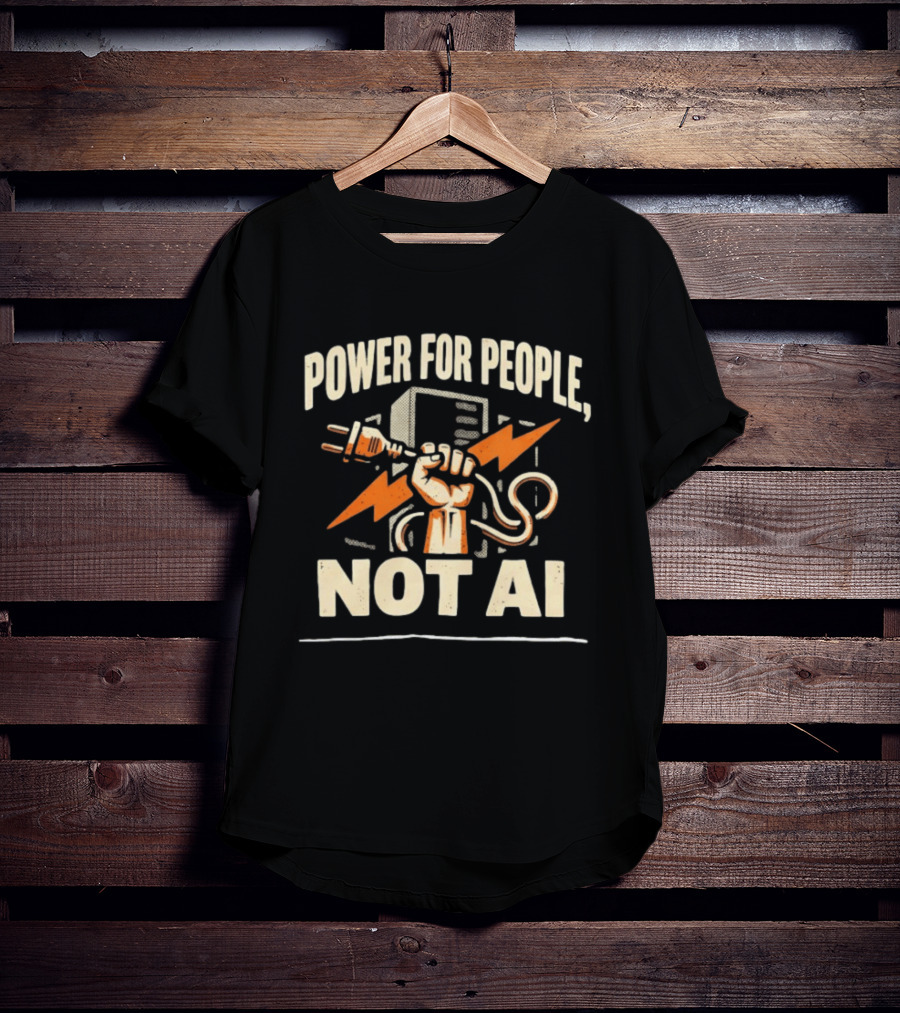Power For People Not AI Fist Holding Electric Plug With Lightning Bolts T-Shirt