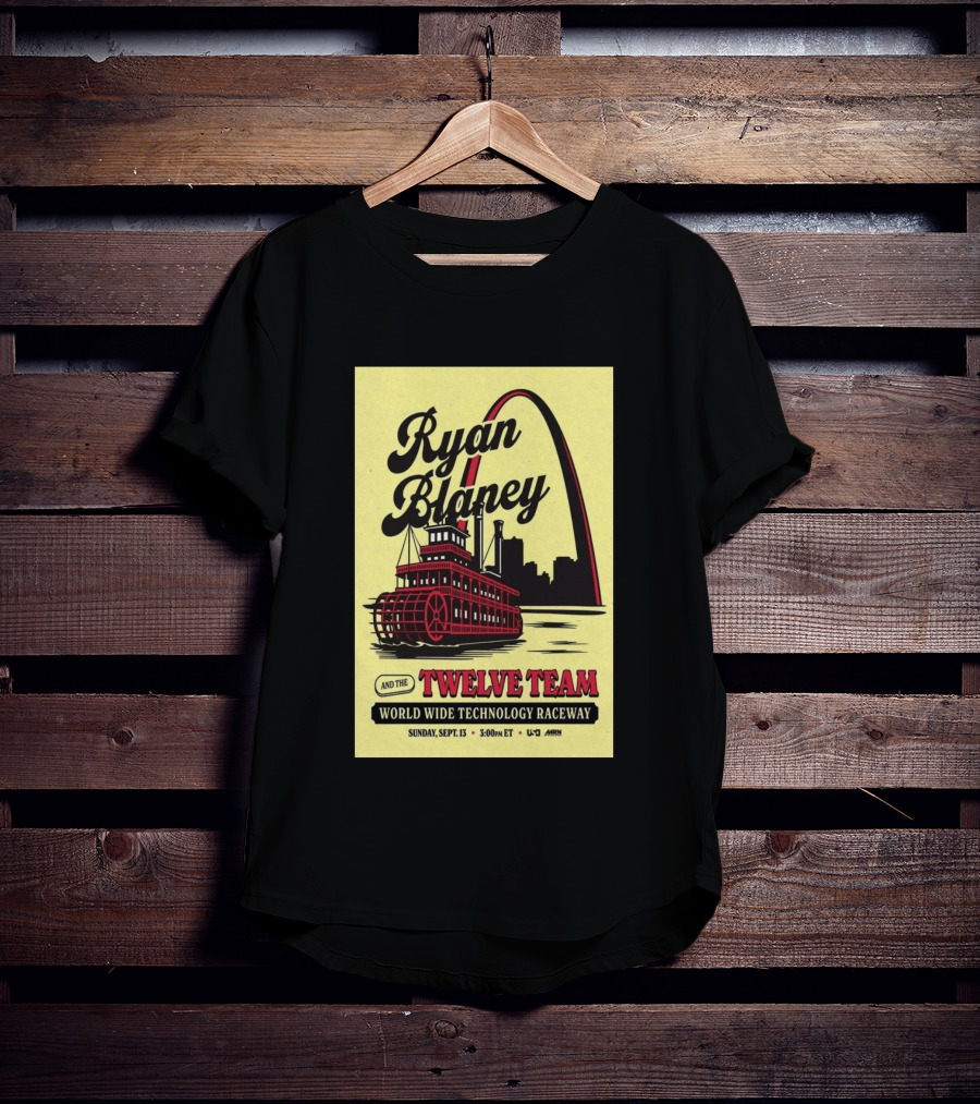 Ryan Blaney And The Twelve Team World Wide Technology Raceway Sunday September 13 2026 T-Shirt