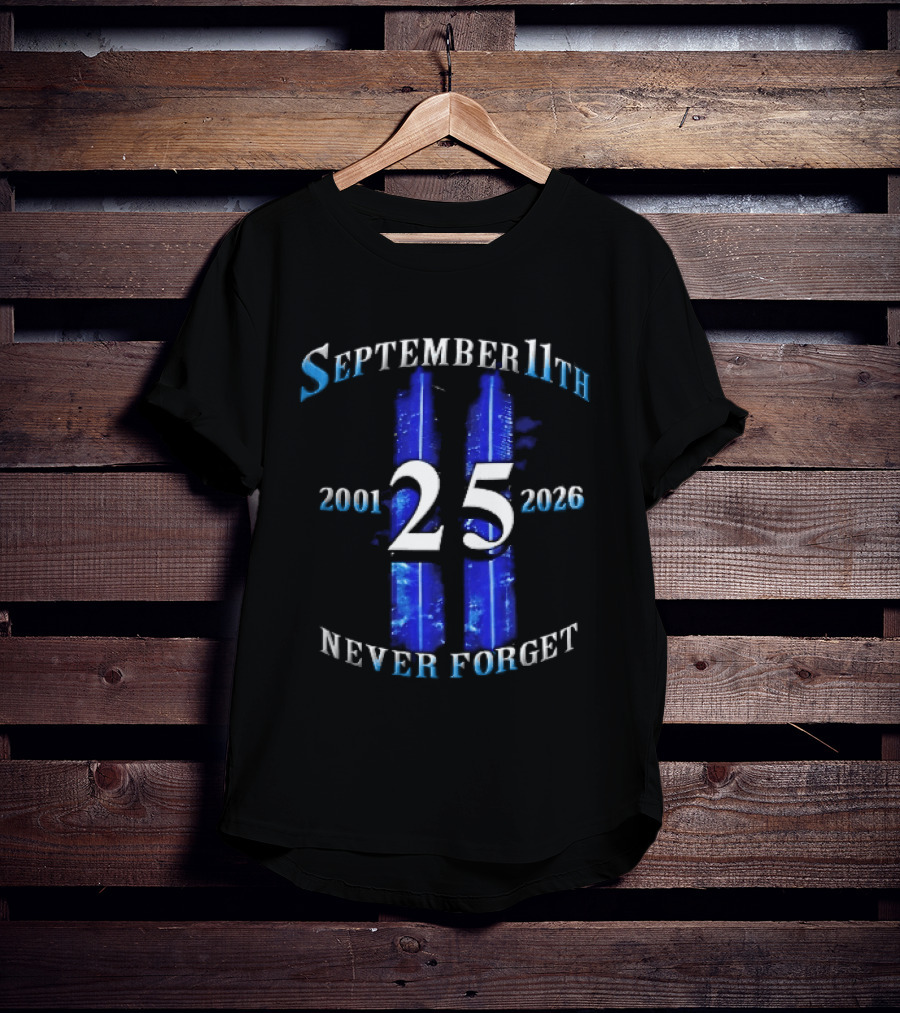 September 11th Never Forget 2001 2026 25 Twin Towers Glowing Blue Sky T-Shirt