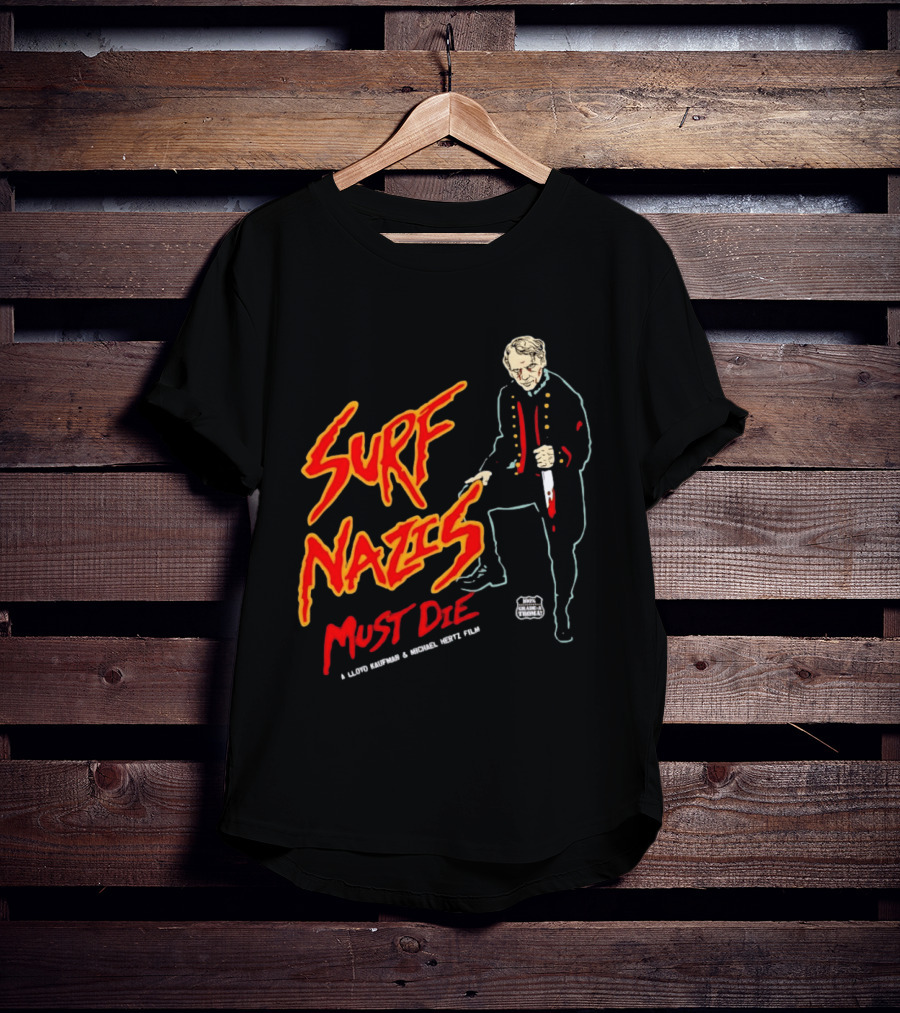 Surf Nazis Must Die Lloyd Kaufman Michael Hertz Film Cult T-Shirt