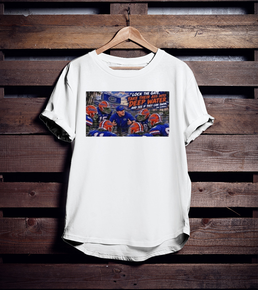 Lock The Gate Deep Water Challenge Gators Jon Sumrall T-Shirt
