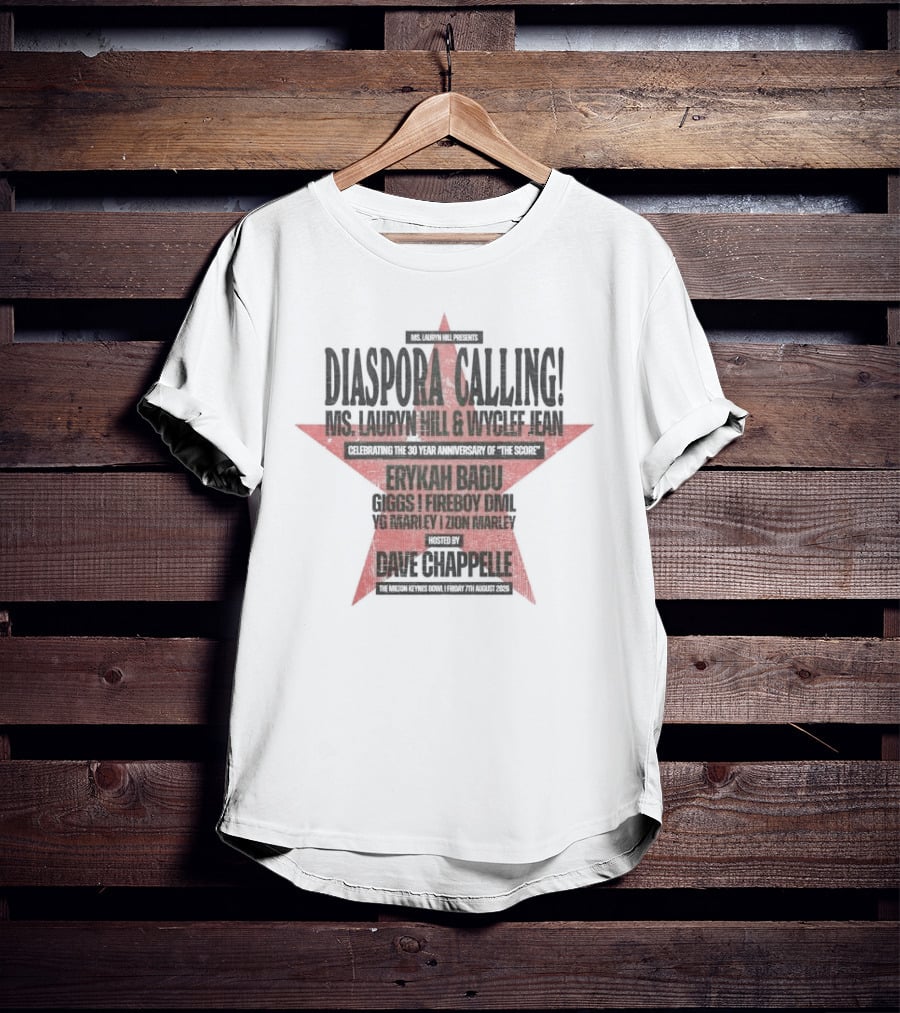 Diaspora Calling Ms Lauryn Hill Wyclef Jean Erykah Badu Dave Chappelle 25th Year Anniversary The Score T-Shirt