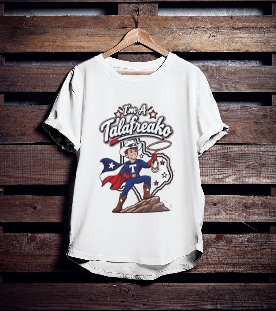 I'm A Talafreako Texas Cowboy Superhero Patriotic Stars T-Shirt