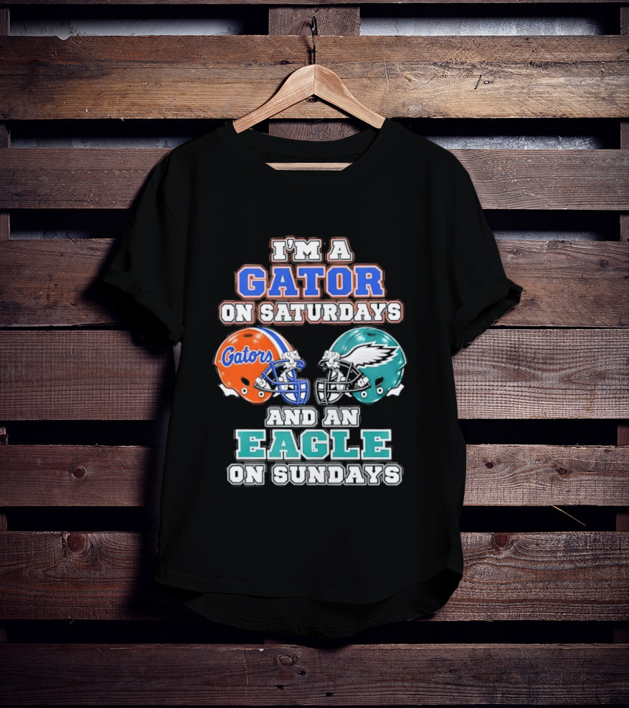 I'm A Gator On Saturdays And An Eagle On Sundays Football Helmets T-Shirt