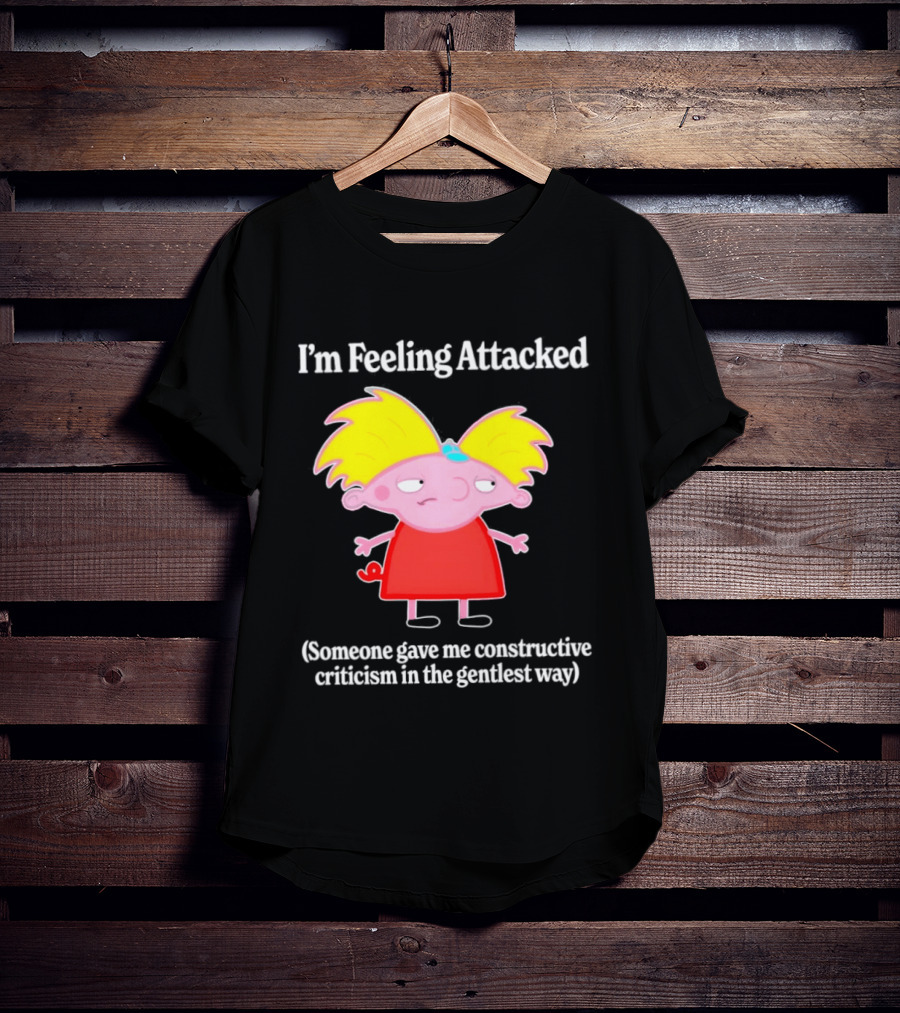 I'm Feeling Attacked Someone Gave Me Constructive Criticism In The Gentlest Way Cartoon T-Shirt
