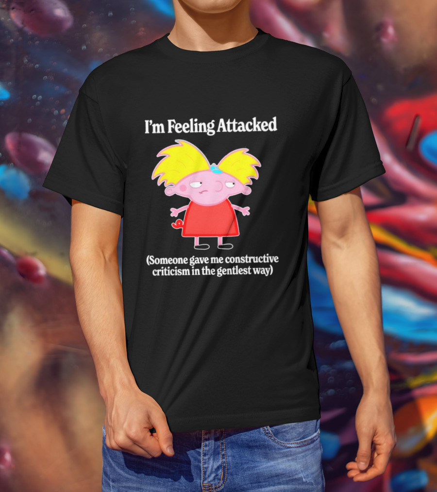 I'm Feeling Attacked Someone Gave Me Constructive Criticism In The Gentlest Way Cartoon T-Shirt