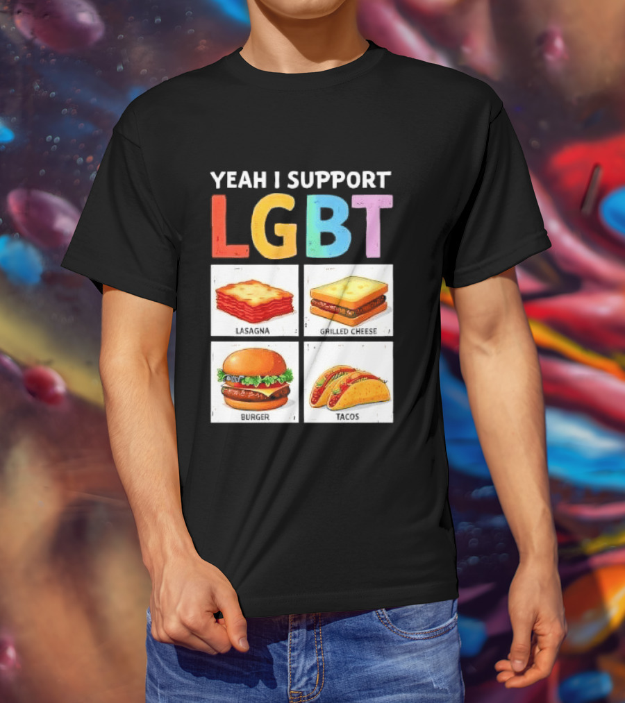 Yeah I Support LGBT Lasagna Grilled Cheese Burger Tacos T-Shirt