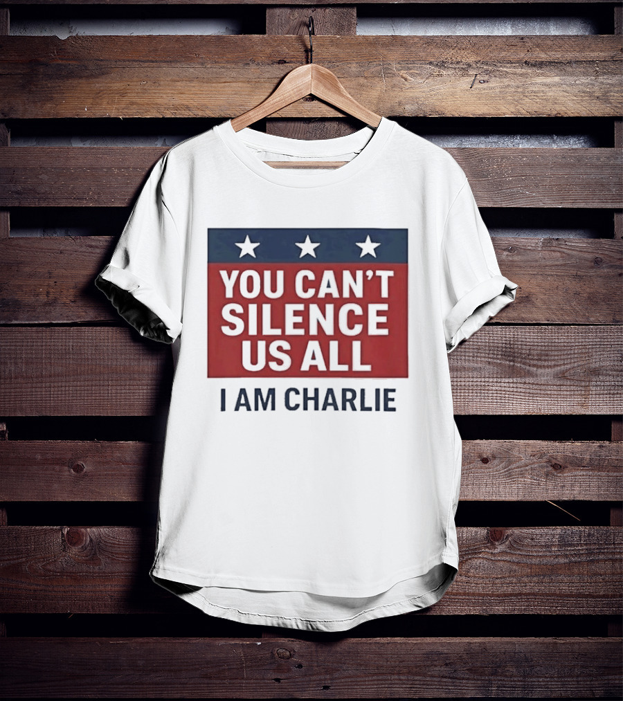 You Can't Silence Us All I Am Charlie Stars T-Shirt