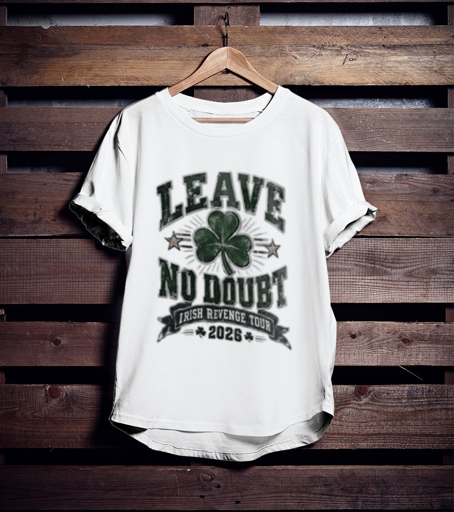 Leave No Doubt Shamrock Football Irish Revenge Tour 2026 T-Shirt