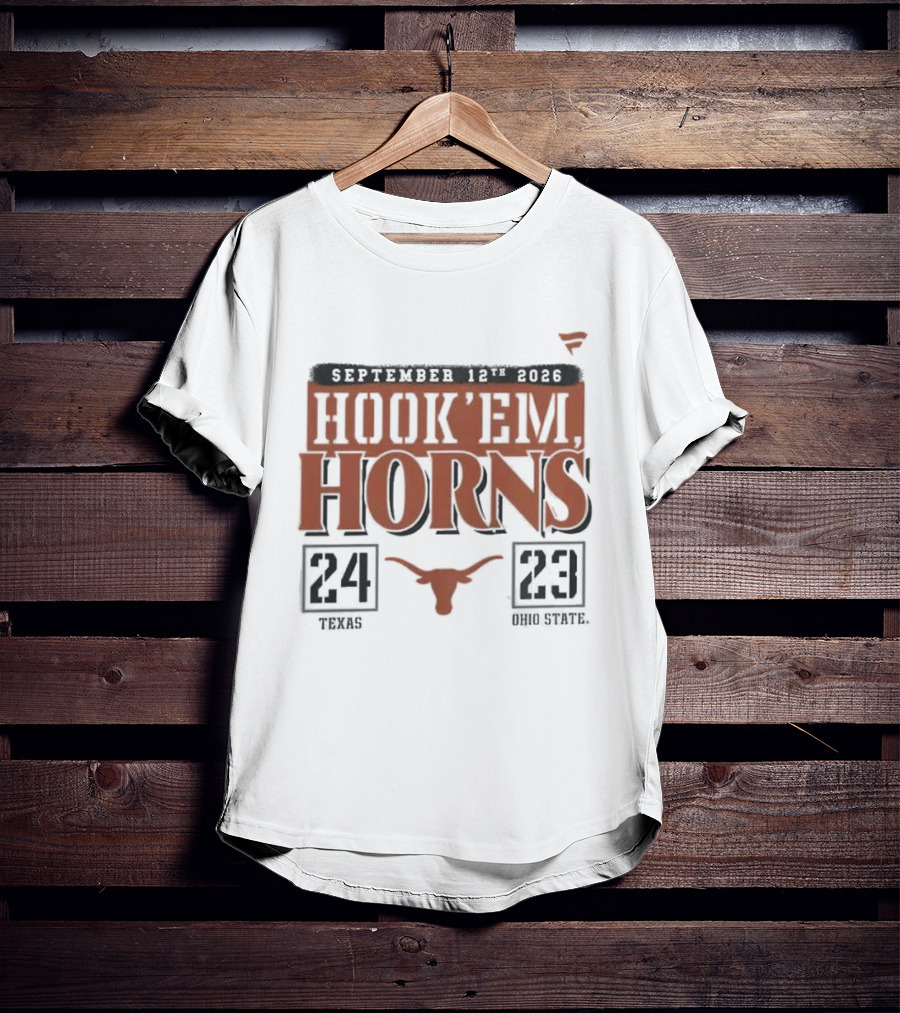 Texas Longhorns 24 Ohio State Buckeyes 23 September 12 2026 Hook'em Horns T-Shirt