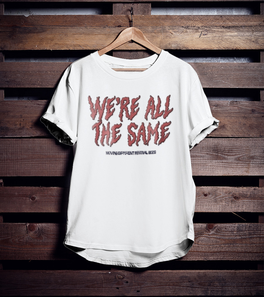 We're All The Same Wavy Flame Moving Different Festival 2026 T-Shirt