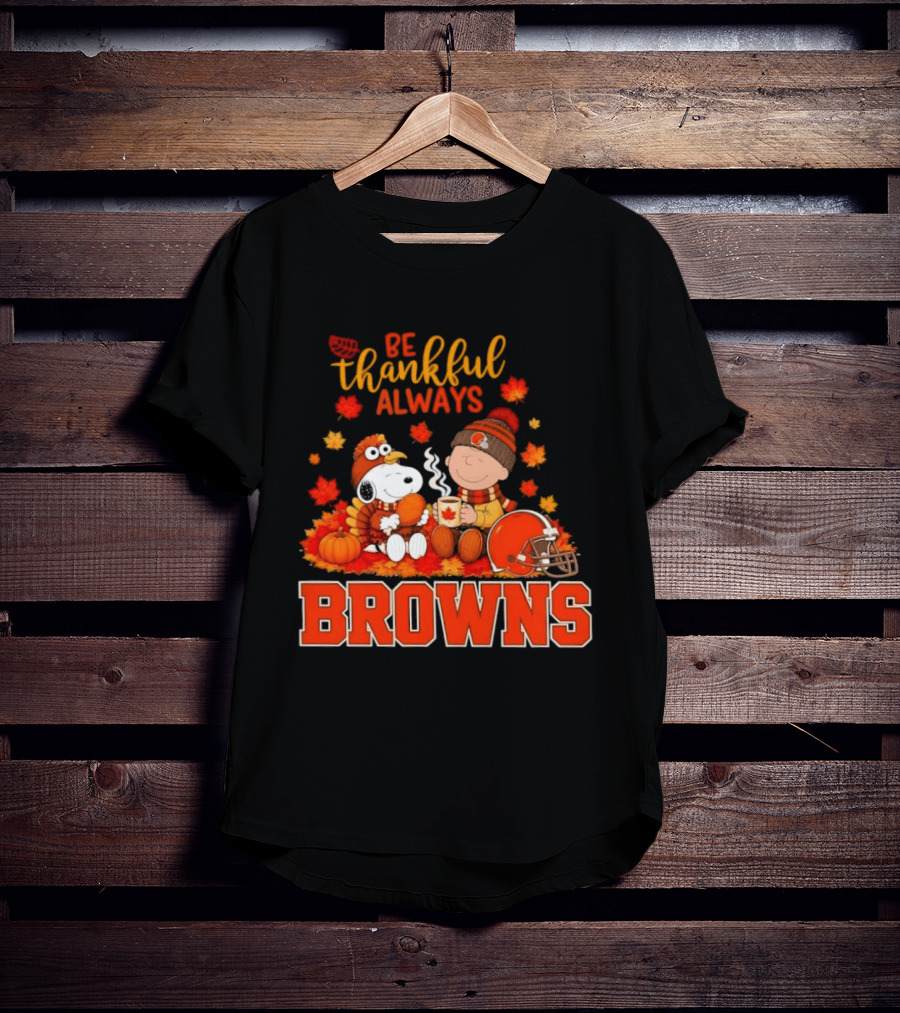 Be Thankful Always Snoopy Charlie Brown Cleveland Browns Autumn Fans T-Shirt