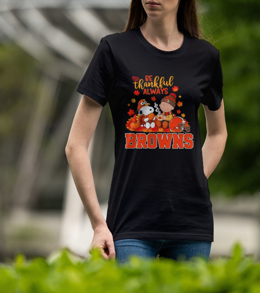 Be Thankful Always Snoopy Charlie Brown Cleveland Browns Autumn Fans T-Shirt