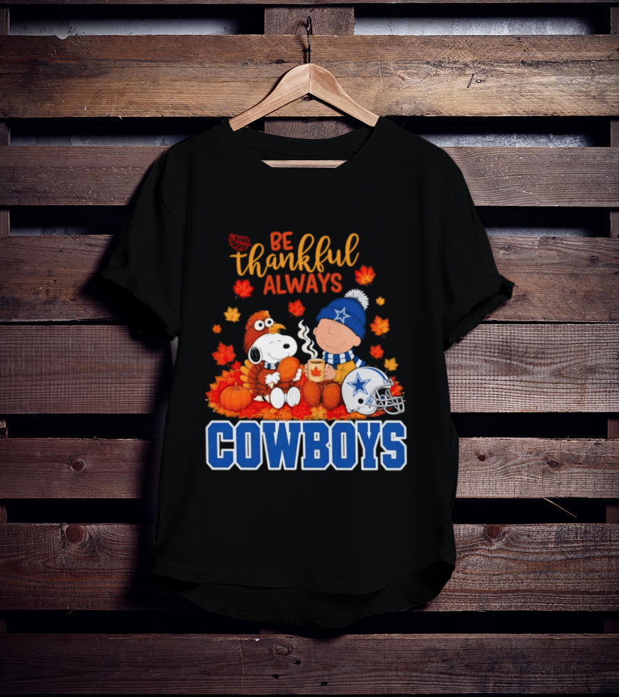 Be Thankful Always Snoopy And Charlie Brown With Dallas Cowboys Fans T-Shirt