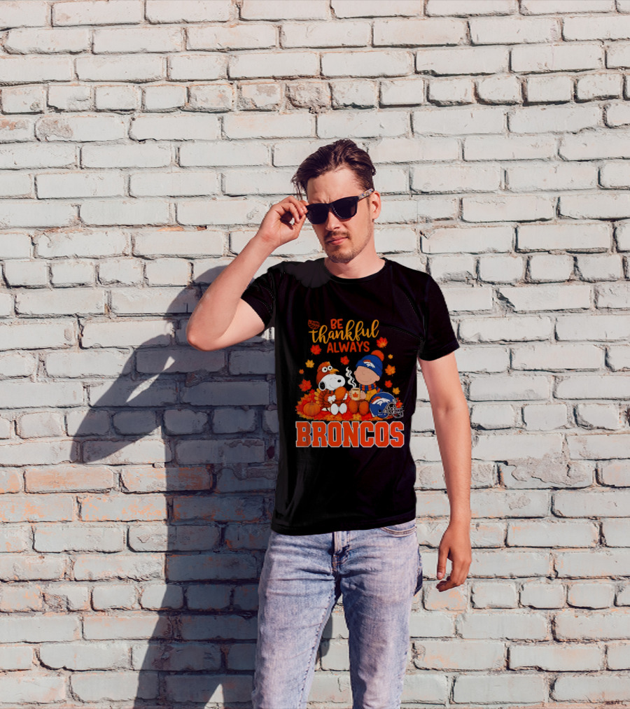 Be Thankful Always Snoopy And Charlie Brown With Denver Broncos T-Shirt