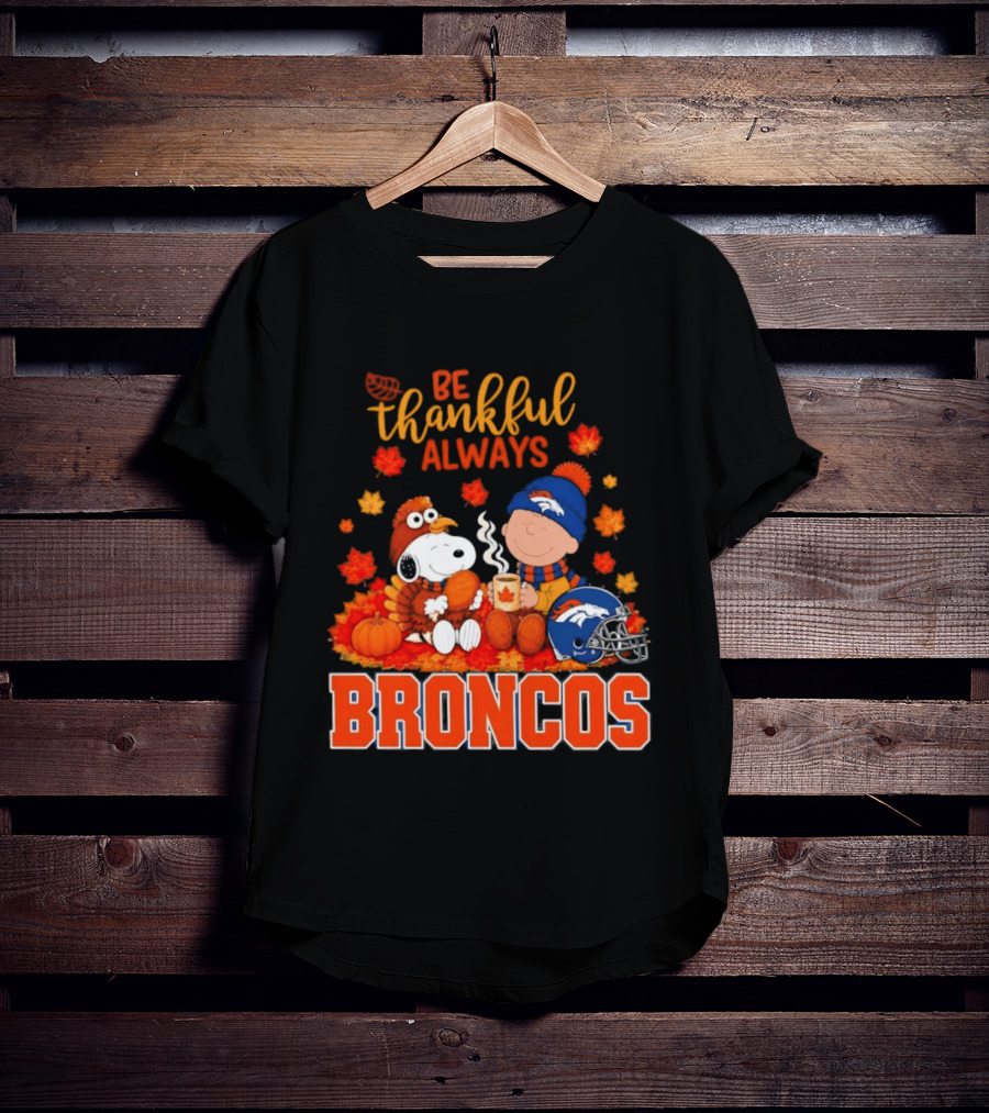 Be Thankful Always Snoopy And Charlie Brown With Denver Broncos T-Shirt