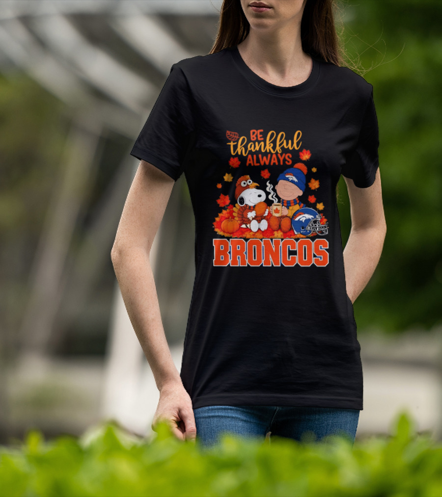 Be Thankful Always Snoopy And Charlie Brown With Denver Broncos T-Shirt