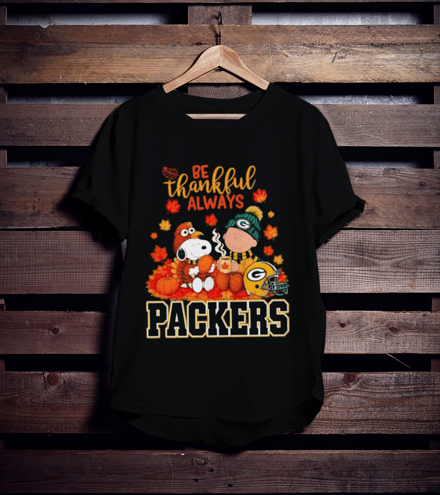 Be Thankful Always Snoopy Charlie Brown With Packers Fans T-Shirt