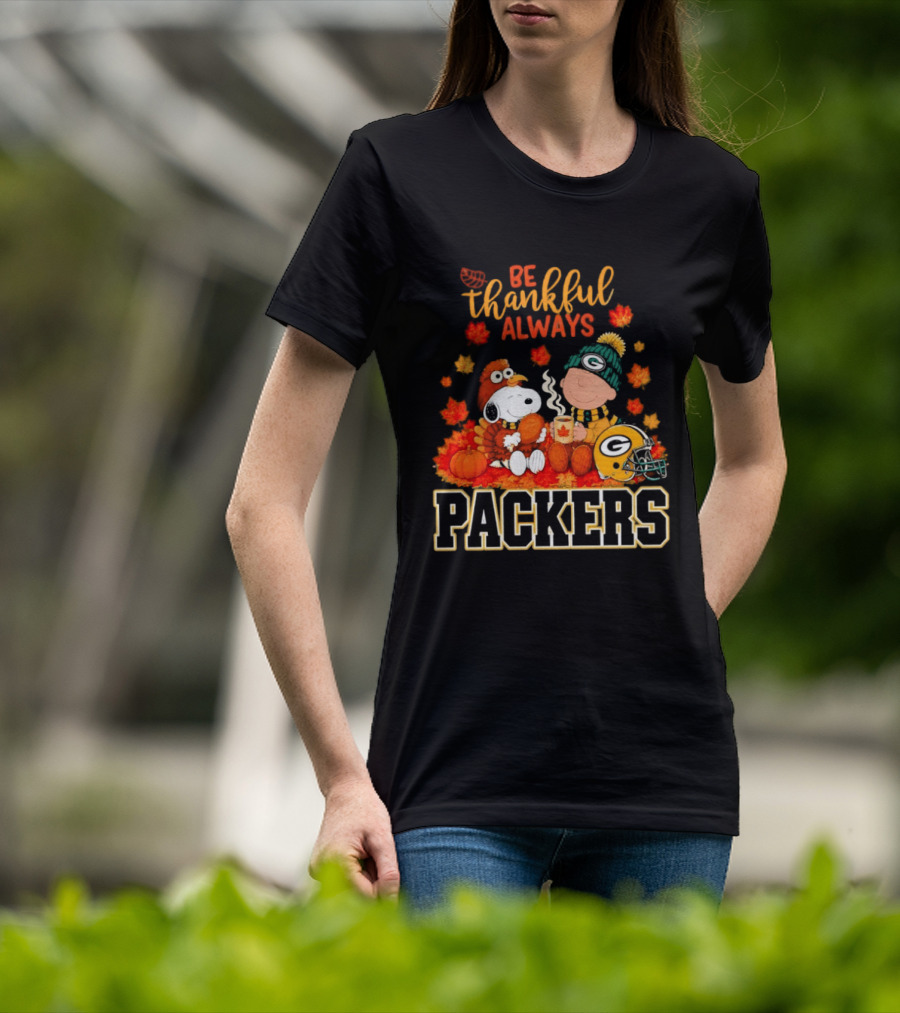 Be Thankful Always Snoopy Charlie Brown With Packers Fans T-Shirt