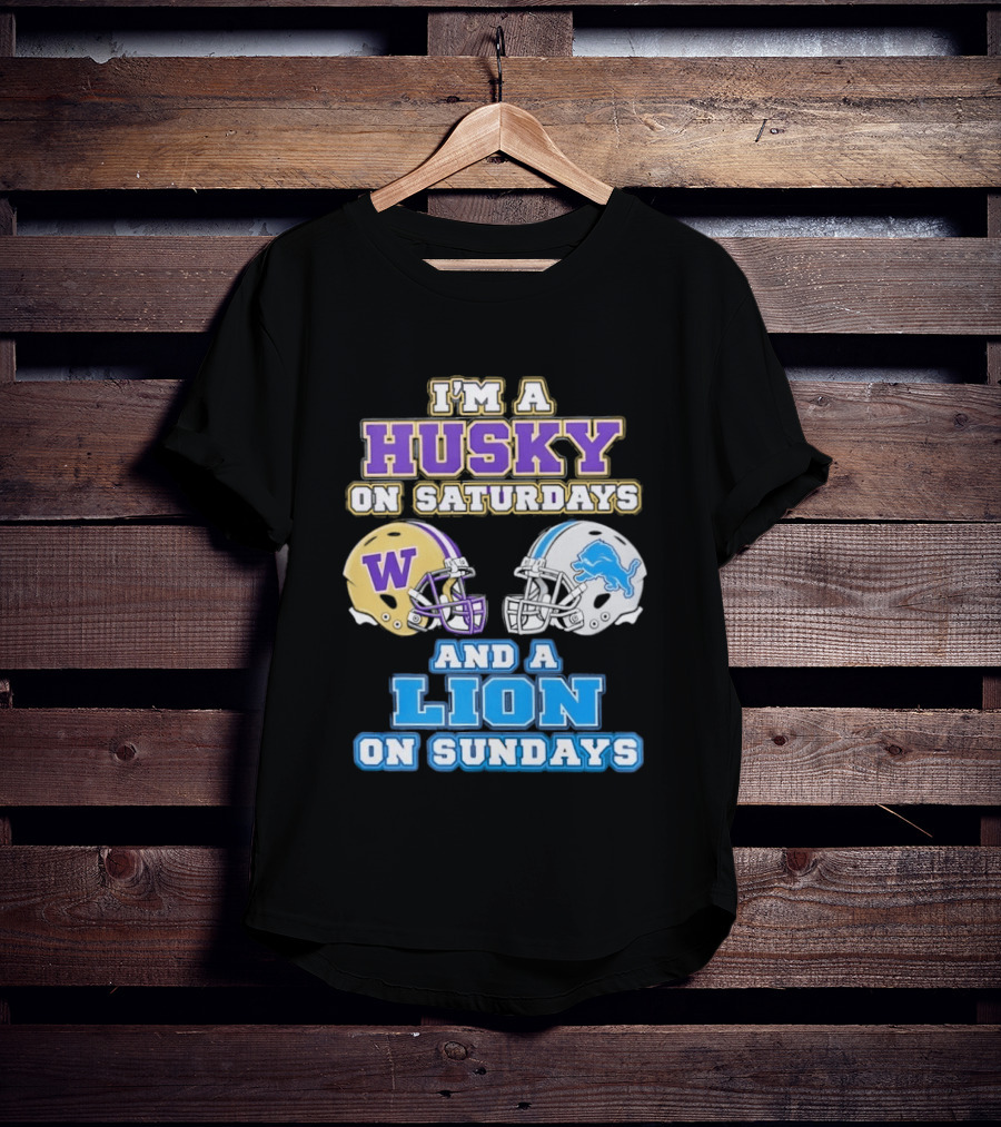 I'm A Husky On Saturdays And A Lion On Sundays W Logo And Detroit Lions Helmet T-Shirt