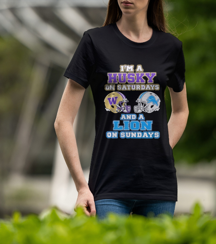 I'm A Husky On Saturdays And A Lion On Sundays W Logo And Detroit Lions Helmet T-Shirt