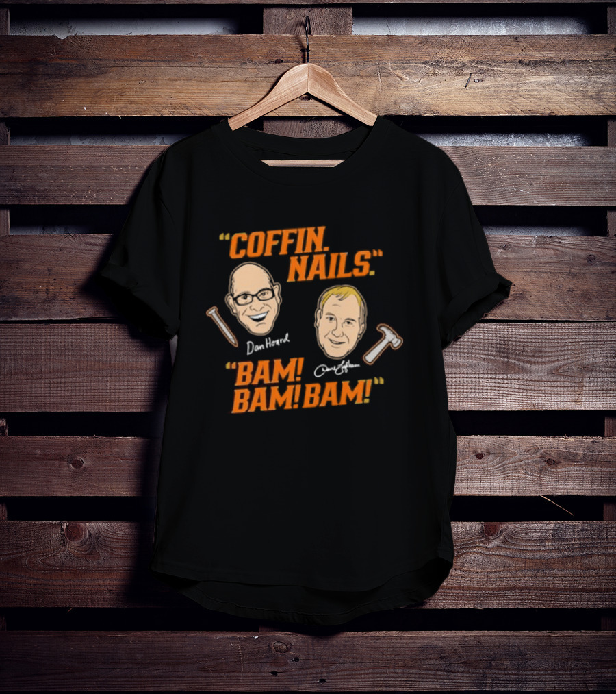 Dan Hoard Dave Lapham Cincinnati Bengals Coffin Nails Bam Bam Bam T-Shirt