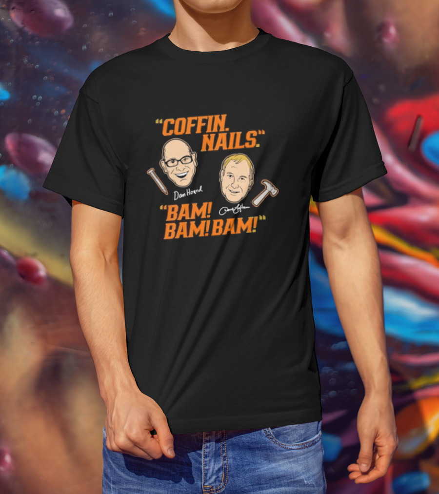 Dan Hoard Dave Lapham Cincinnati Bengals Coffin Nails Bam Bam Bam T-Shirt
