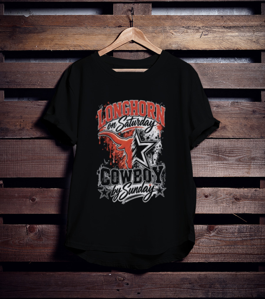Longhorn On Saturday Cowboy By Sunday Texas Football Fan Gear T-Shirt