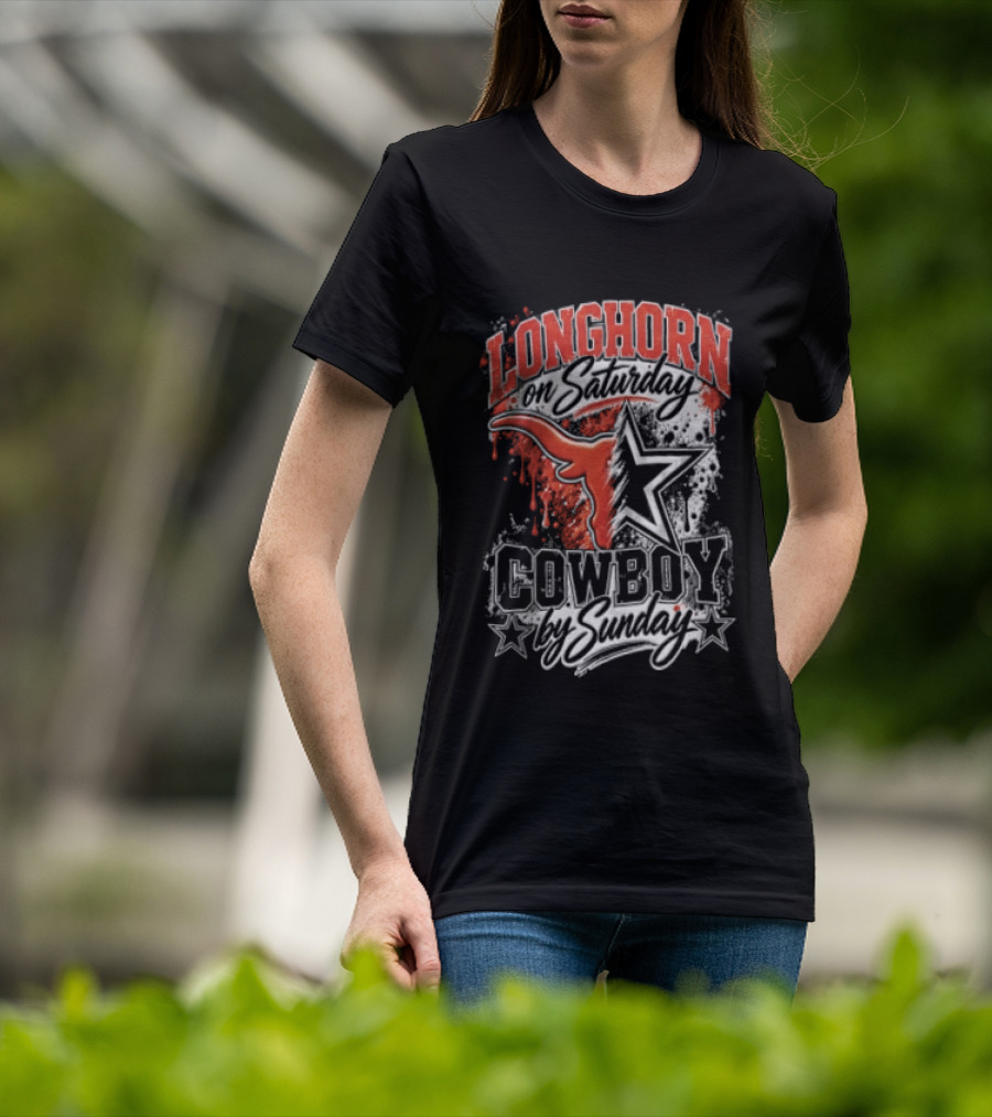 Longhorn On Saturday Cowboy By Sunday Texas Football Fan Gear T-Shirt