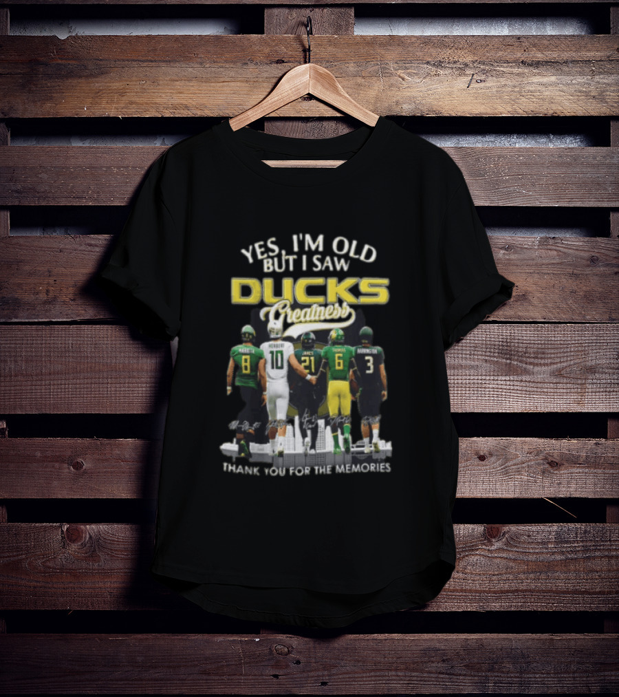 Yes I'm Old But I Saw Ducks Greatness Thank You For The Memories Football Legends T-Shirt