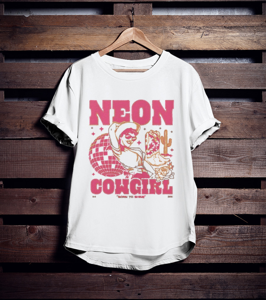 Dan + Shay Neon Cowgirl Born To Shine Western Themed Style Cactus And Rodeo T-Shirt
