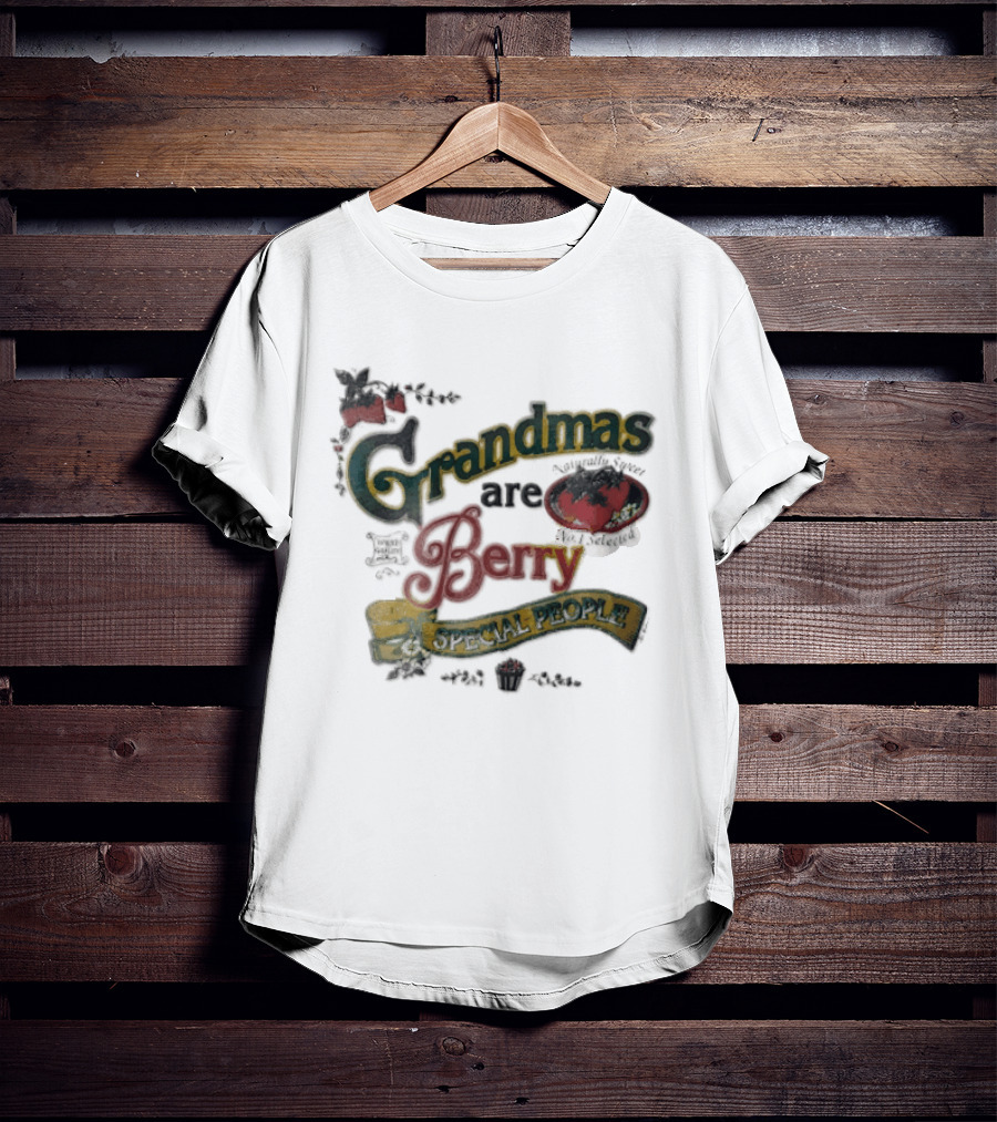 Grandmas Are Berry Special People Selected Quality Strawberries T-Shirt