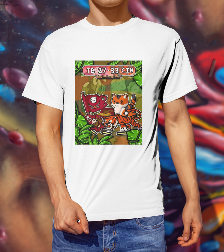 TB 27 33 CIN CornDoggy Sports Tampa Bay Buccaneers Vs Cincinnati Bengals T-Shirt