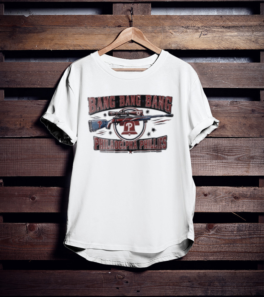 Bang Bang Bang Philadelphia Phillies Sniper Rifle Liberty Bell Bullet Holes T-Shirt