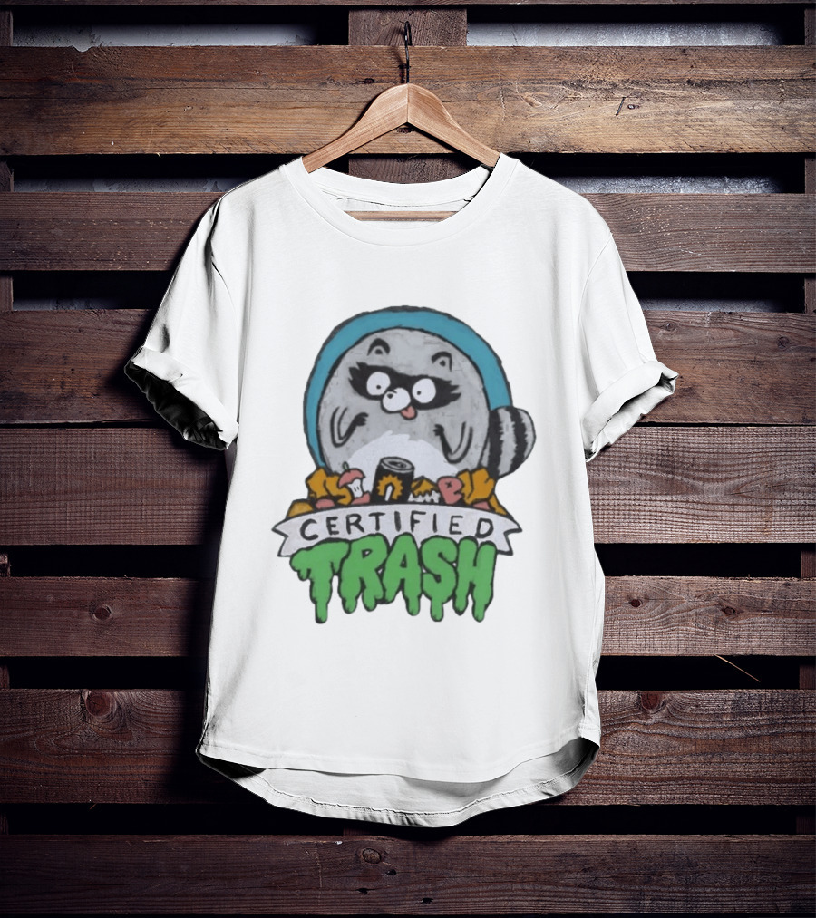 Certified Trash Raccoon Garbage Humor T-Shirt