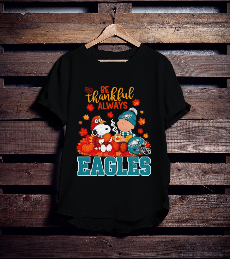 Be Thankful Always Snoopy And Charlie Brown With Eagles T-Shirt