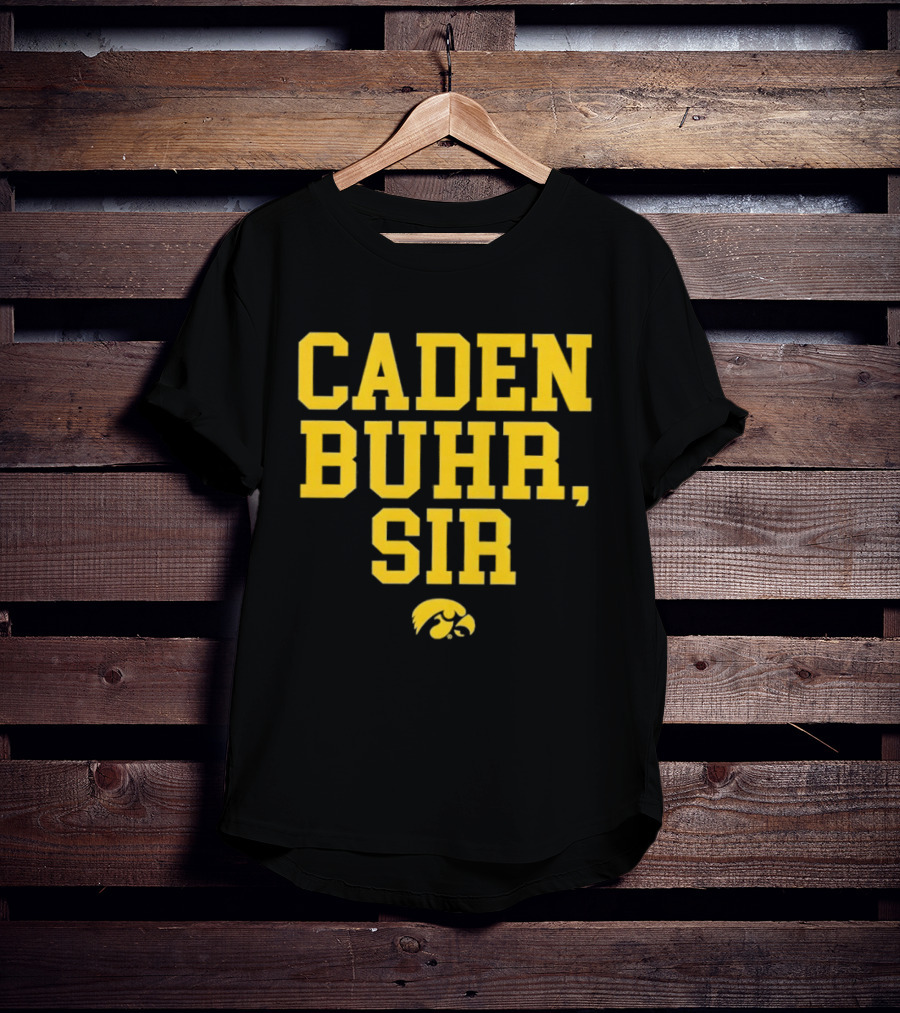 Caden Buhr Sir Iowa Hawkeyes Exclusive T-Shirt