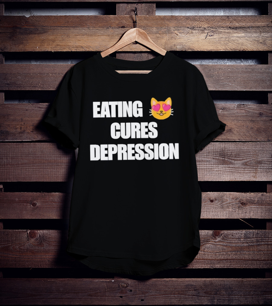 Eating Cures Depression Cat Meme Mental Health Humor T-Shirt