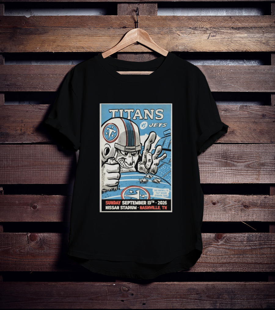 Tennessee Titans Vs New York Jets Sunday September 13 2026 Nissan Stadium Nashville TN Farewell To Old Stadium Tour T-Shirt