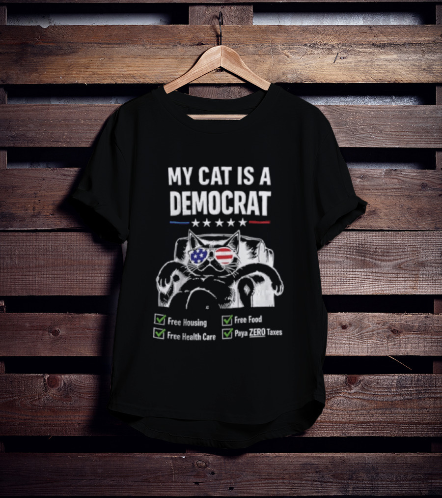 My Cat Is A Democrat Free Housing Food Health Care Pays ZERO Taxes Patriotic Stars Stripes T-Shirt