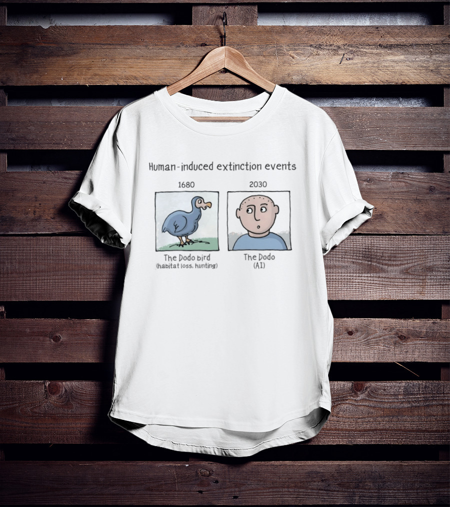 Human Induced Extinction Events Dodo Bird 1680 And AI 2023 T-Shirt