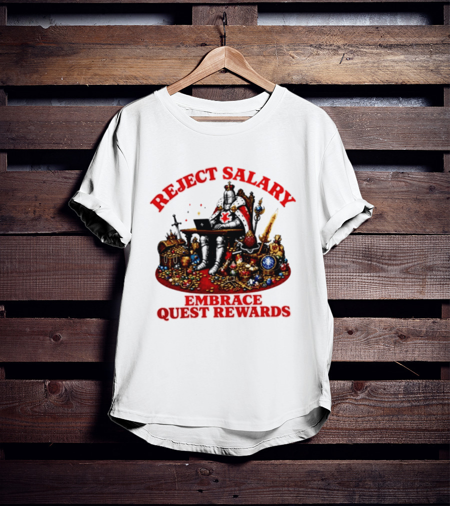 Reject Salary Embrace Quest Rewards Knight Laptop Treasure Adventure T-Shirt