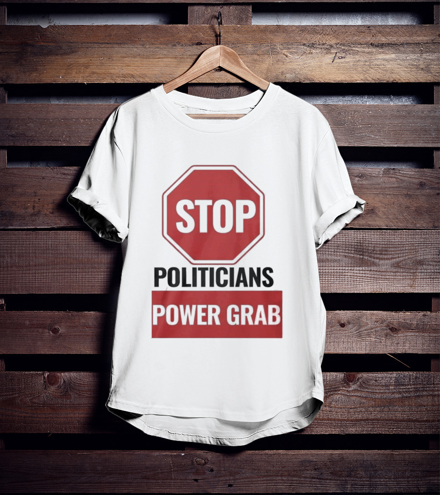 Stop Politicians Power Grab Red Octagon T-Shirt