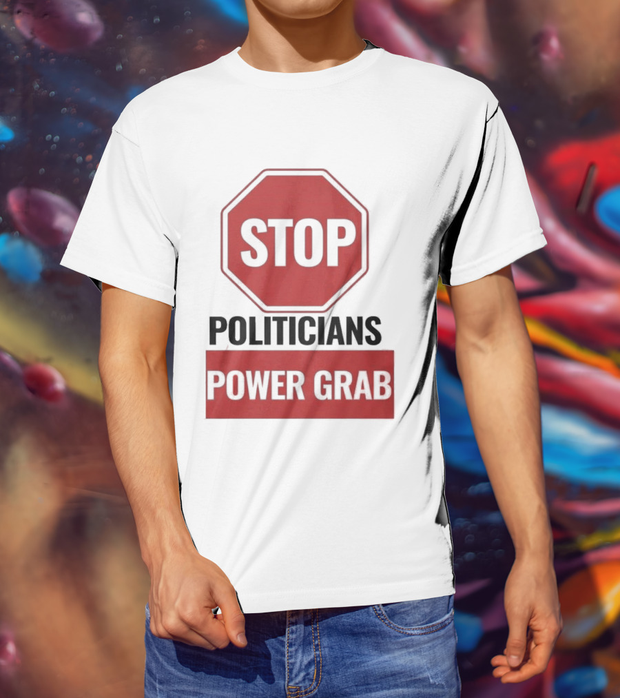 Stop Politicians Power Grab Red Octagon T-Shirt