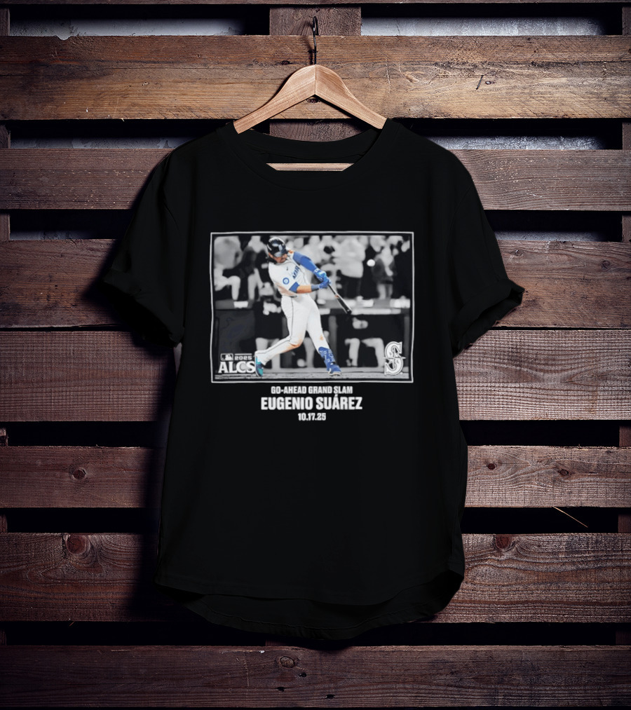 Eugenio Suárez Seattle Mariners 2025 ALCS Go Ahead Grand Slam 10.17.25 T-Shirt
